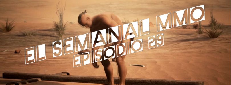 El Semanal MMO episodio 29 – Resumen de la semana en video