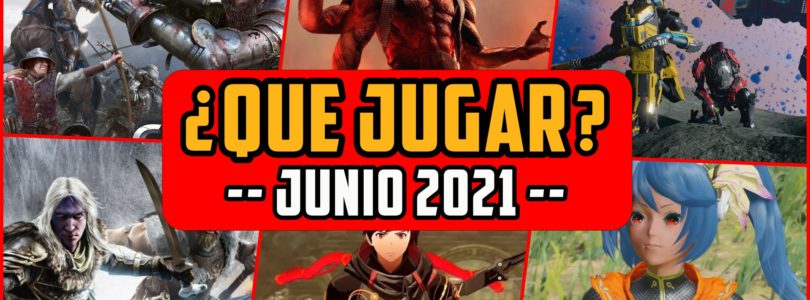 ¿QUÉ JUGAR? – Lanzamientos JUNIO 2021 – Nuevos MMOs, Co-op, RPGS…