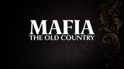 2K anuncia Mafia: The Old Country, el regreso de la mítica franquicia para 2025