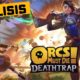 Análisis: Orcs Must Die! Deathtrap – Un toque Rogue-lite que le sienta como un guante