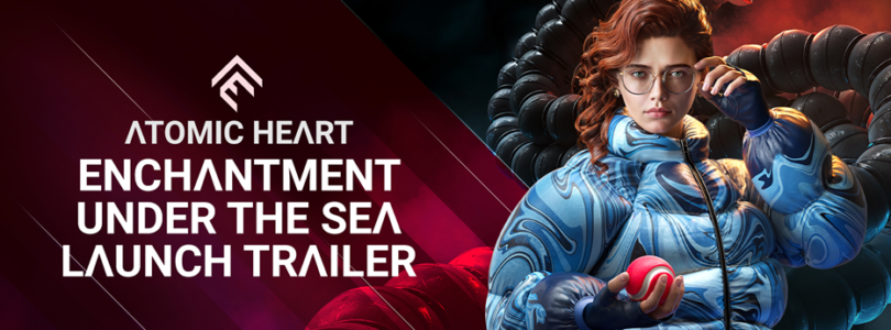 Disponible Enchantment Under the Sea tercer contenido descargable de Atomic Heart