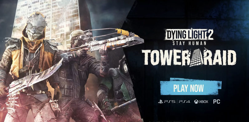 Dying Light 2: Stay Human hace permanente el modo Asalto a la Torre ¡Nos vemos en la cima!