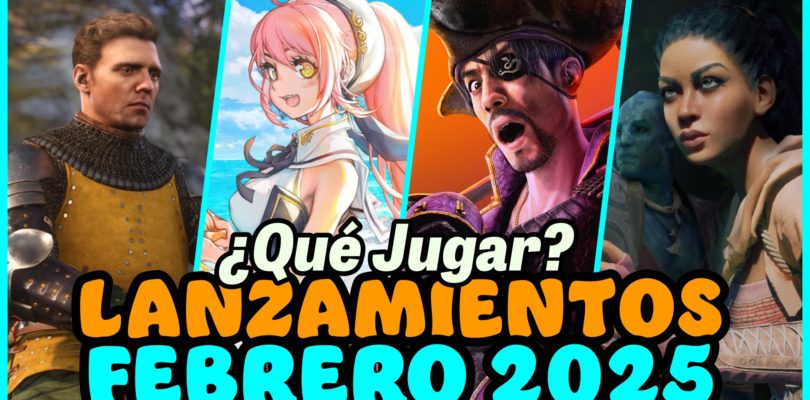 Juegos que no puedes perderte este febrero 2025