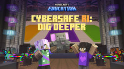 Minecraft Education lanza CyberSafe AI: Dig Deeper en el Día de Internet Segura