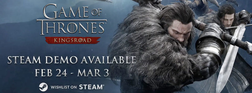 Netmarble lanza la demo jugable de Game of Thrones: Kingsroad durante el Steam Next Fest: February Edition